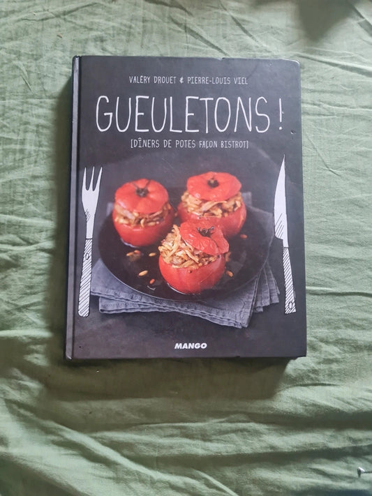 Geuletons , dîner de potes façon bistrot,  Valéry Drouet , Pierre Louis Viel