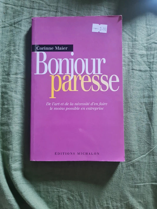 Bonjour Paresse , de l'art et de la nécessité d'en faire le moins possible en entreprise