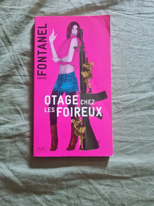 Otage chez les foireux,  Sophie Fontanel