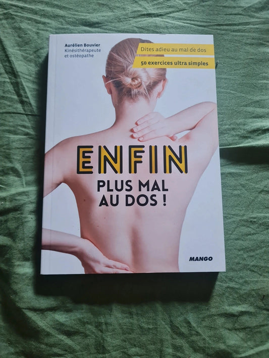 Enfin plus mal au dos , 50 exercices ultra simples, Aurelien Bouvier