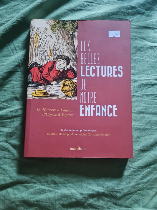 Les plus belles lectures de notre enfance, de Homere à Pagnol, d'Ulysse à Topaze