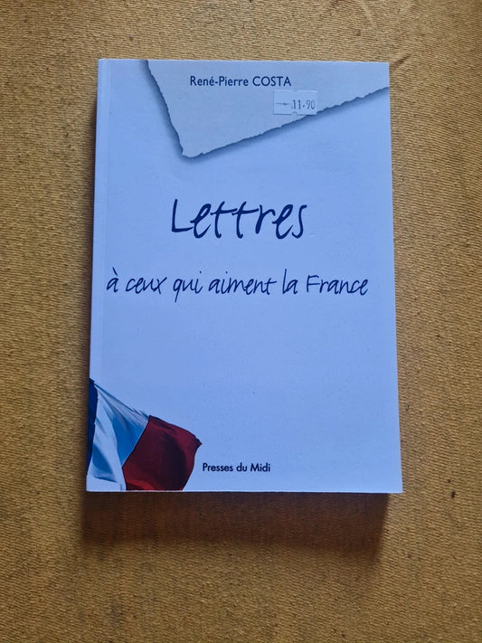 Lettres à ceux qui aiment la France, René Pierre Costa