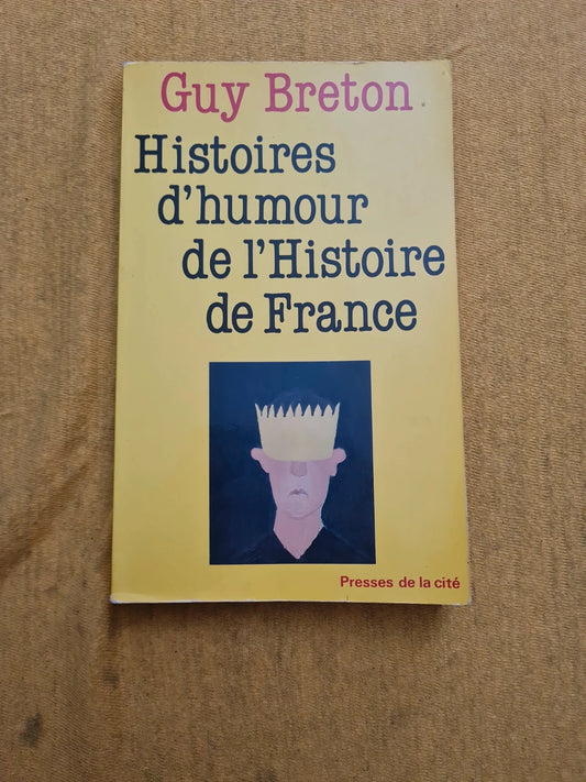 Histoires D'humour de l'histoire de France, Guy Breton