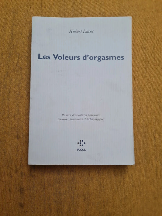 Les Voleurs d'orgasmes , Hubert Lucot