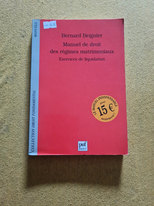 Manuel de droit des régimes matrimoniaux, exercice de liquidation, Bernard Beignier