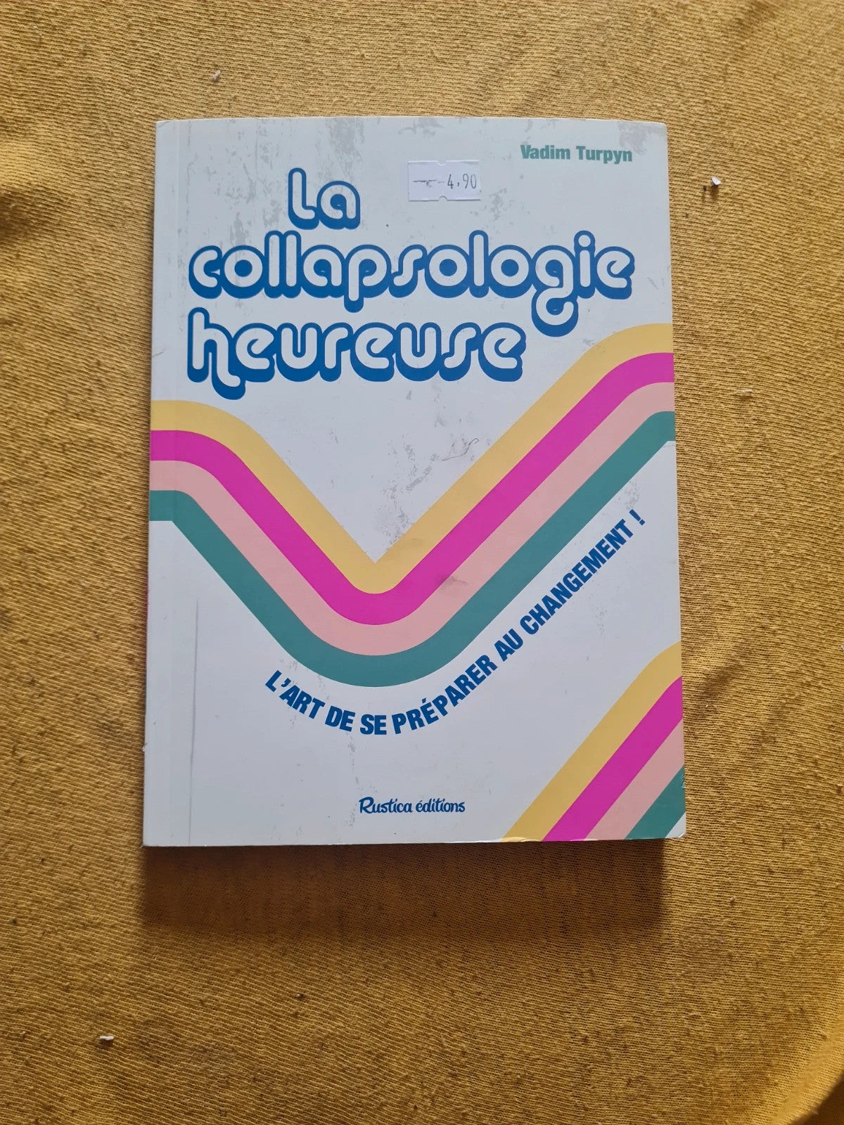 La collapsologie heureuse,  l'art de sepréparer au changement , Vadim Turpyn