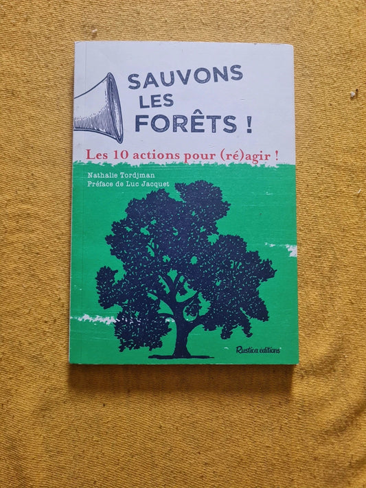 Sauvons les forêts, engageons nous maintenant,  10 action pour (ré) agir