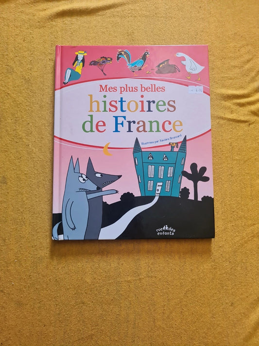 Mes plus belles histoires de France,  Annie Caldirac , Xaviere Broncard