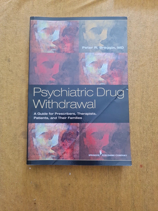 Psychiatric Drug withdrawal , Peter R Breggin , Md