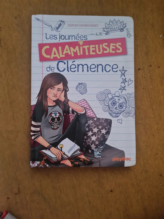 Les journées calamiteuses de Clémence , Sophie Henrionnet