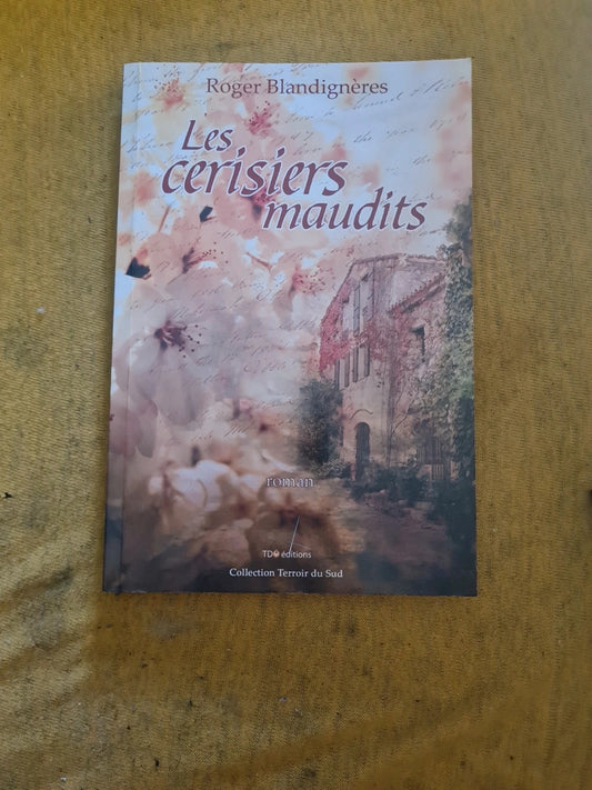 Les cerisier maudits , Roger Blandigneres