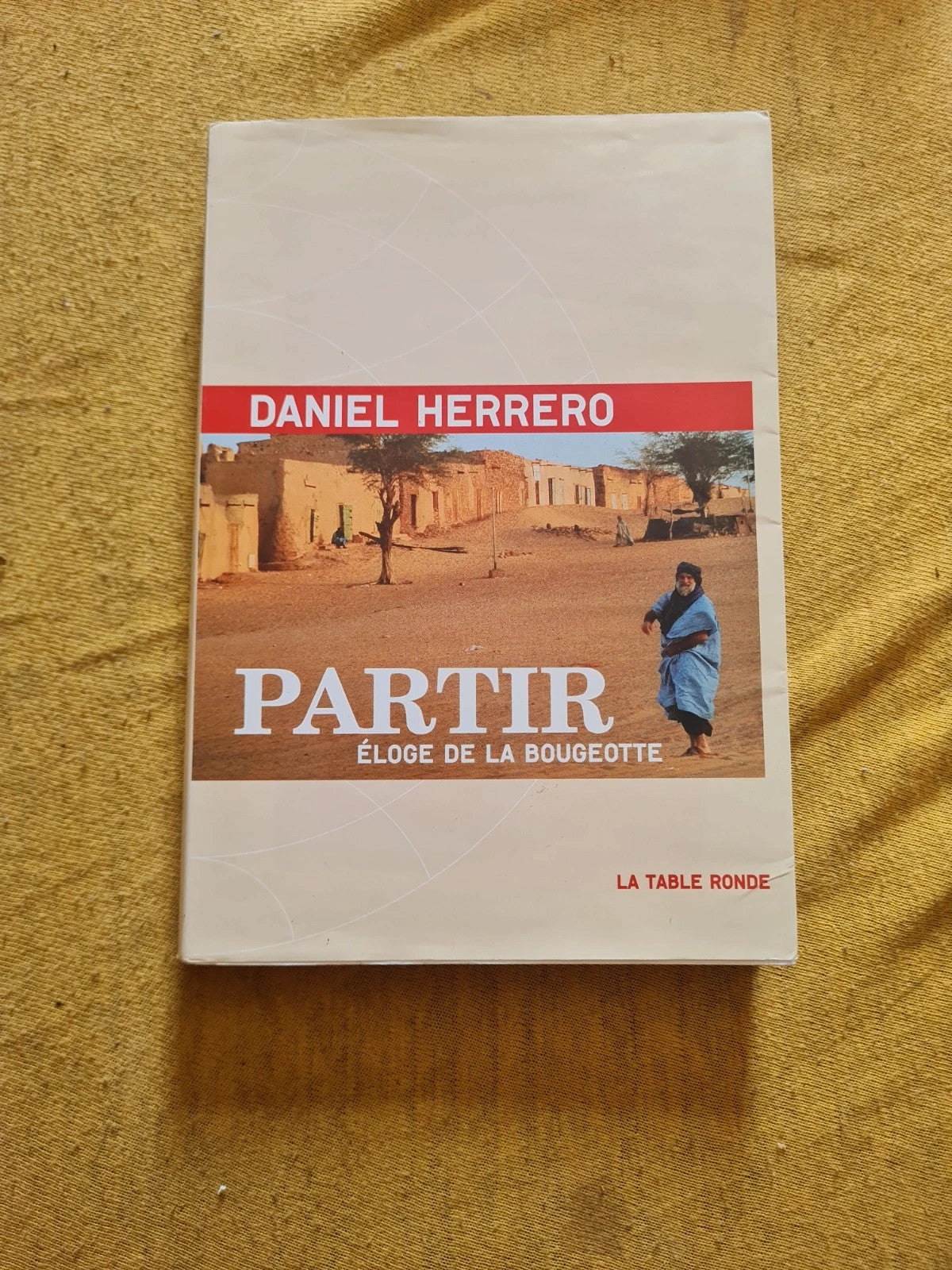 Partir , éloge de la bougeotte , Daniel Herrero