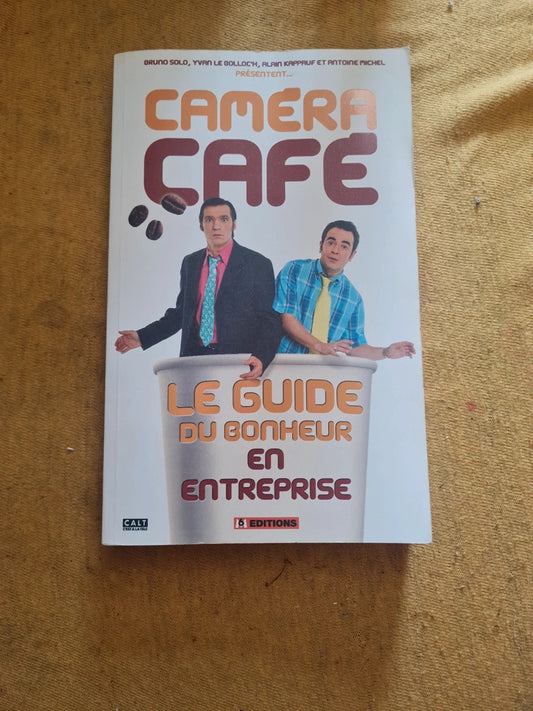 Caméra café, le guide du bonheur en entreprise