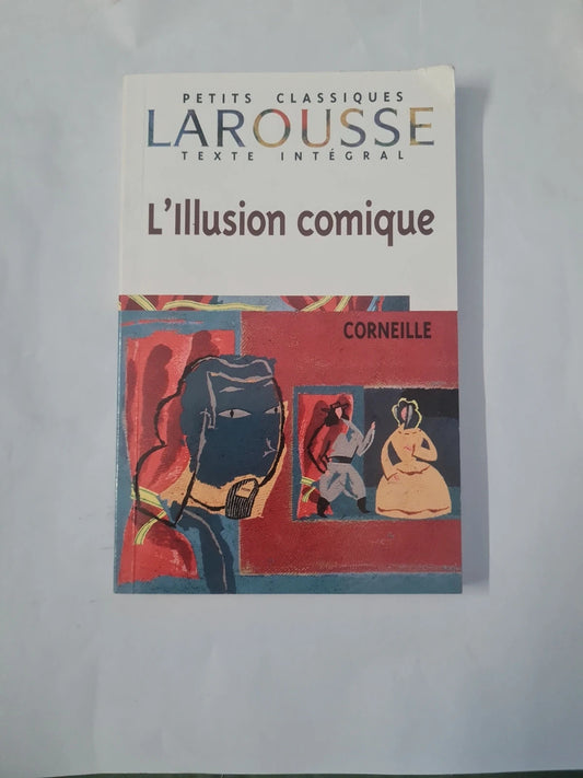 L'illusion comique, Corneille , larousse classique