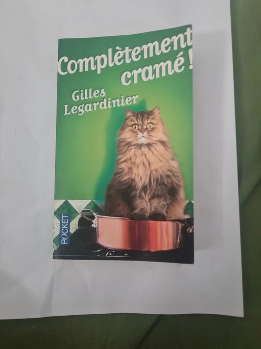 Complètement cramé ! Gilles Legardinier