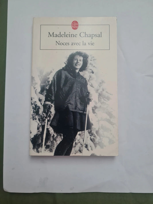 Noces avec la vie , Madeleine Chapsal