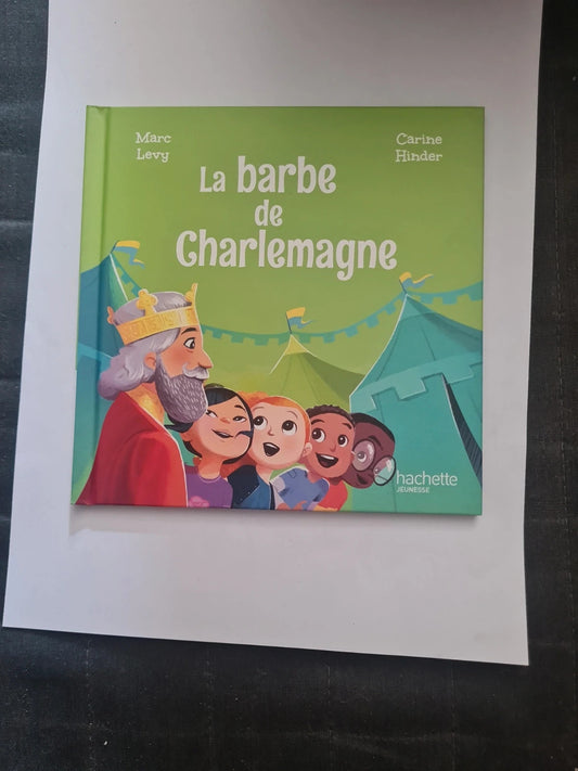 La barbe de Charlemagne,  Marc Lévy,  Carine Hinder