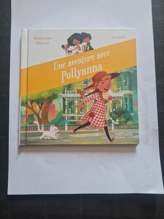 Une aventure avec Pollyanna , Katherine Pancol,  Lespeli