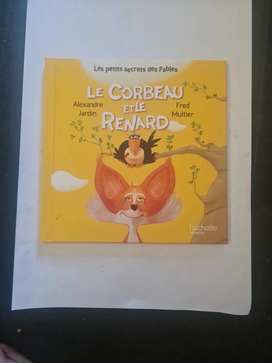 Les Petits secrets des Fables , le corbeau et le renard  , Alexandre Jardin,  Fred Multier