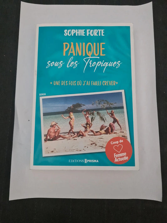 Panique sous les Tropiques, Sophie Forte