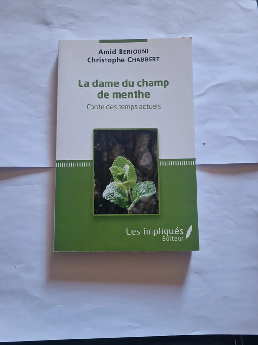 La dame du champ de menthe , Amid Beriouni , Christophe Chabbert