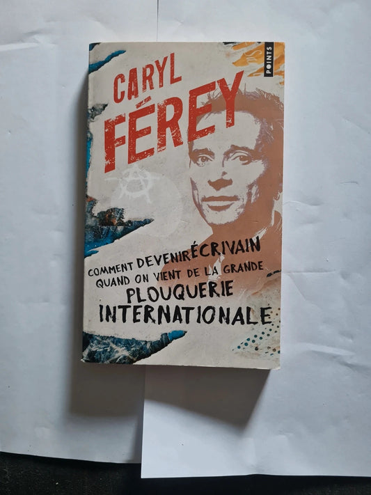 Comment devenir un écrivain. , Caryl Férey