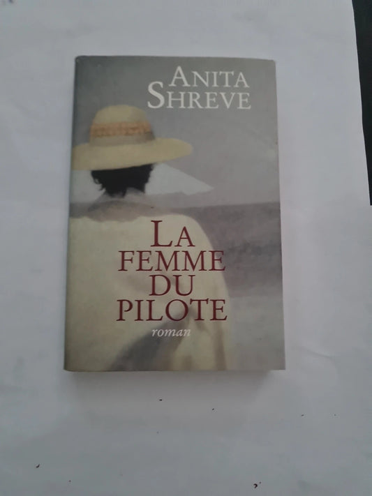 La femme du pilote, Anita Shreve