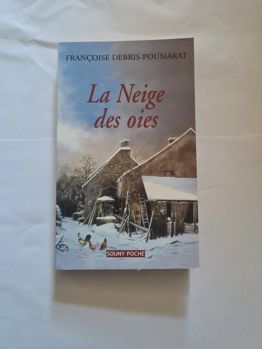 La neige des oies , Françoise Debris-Poumarat