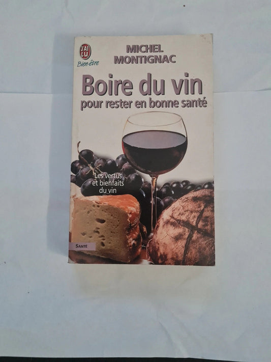 Boire du vin pour rester en bonne santé, Michel Montignac