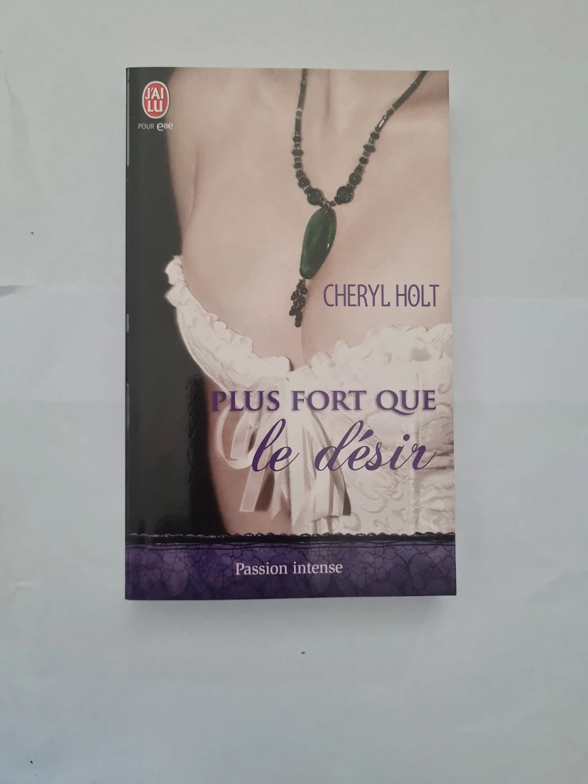 Plus fort que le désir,  Cheryl Holt