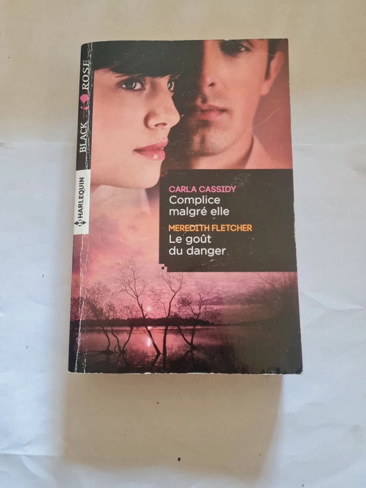 Complice malgré elle, Carla Cassidy , le goût du danger,  Meredith Fletcher