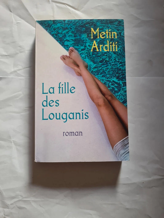 La fille des Louganis , Metin Arditi