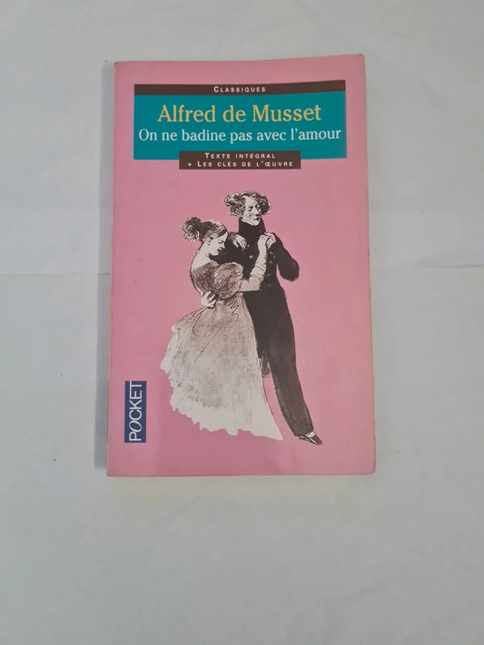 On ne badine pas avec l'amour, Alfred de Musset