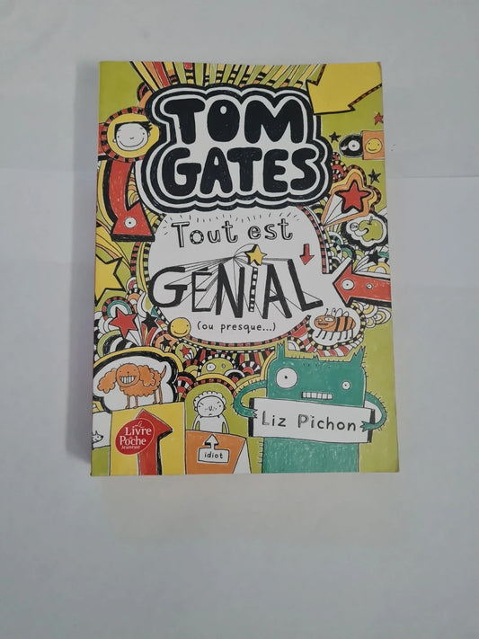 Tom Gates tout est génial ou presque , Liz Pichon