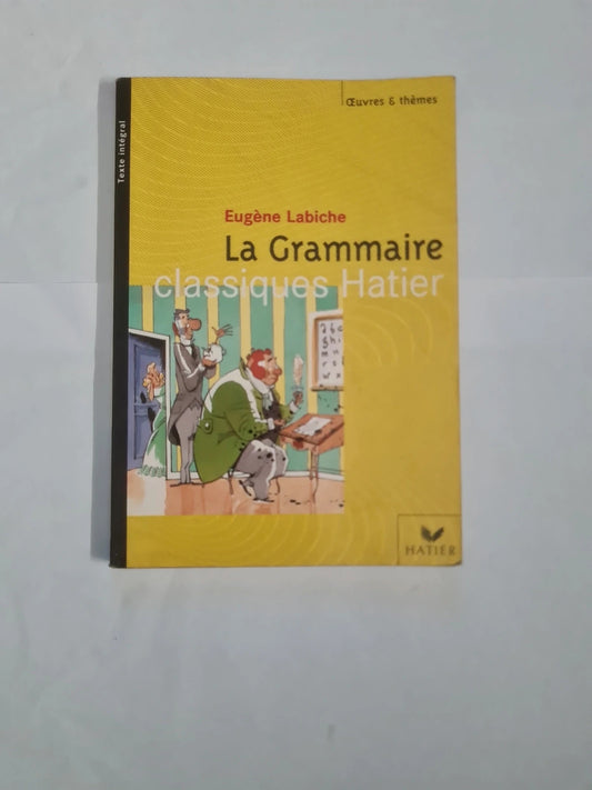 La grammaire, Eugène Labiche , classique Hatier