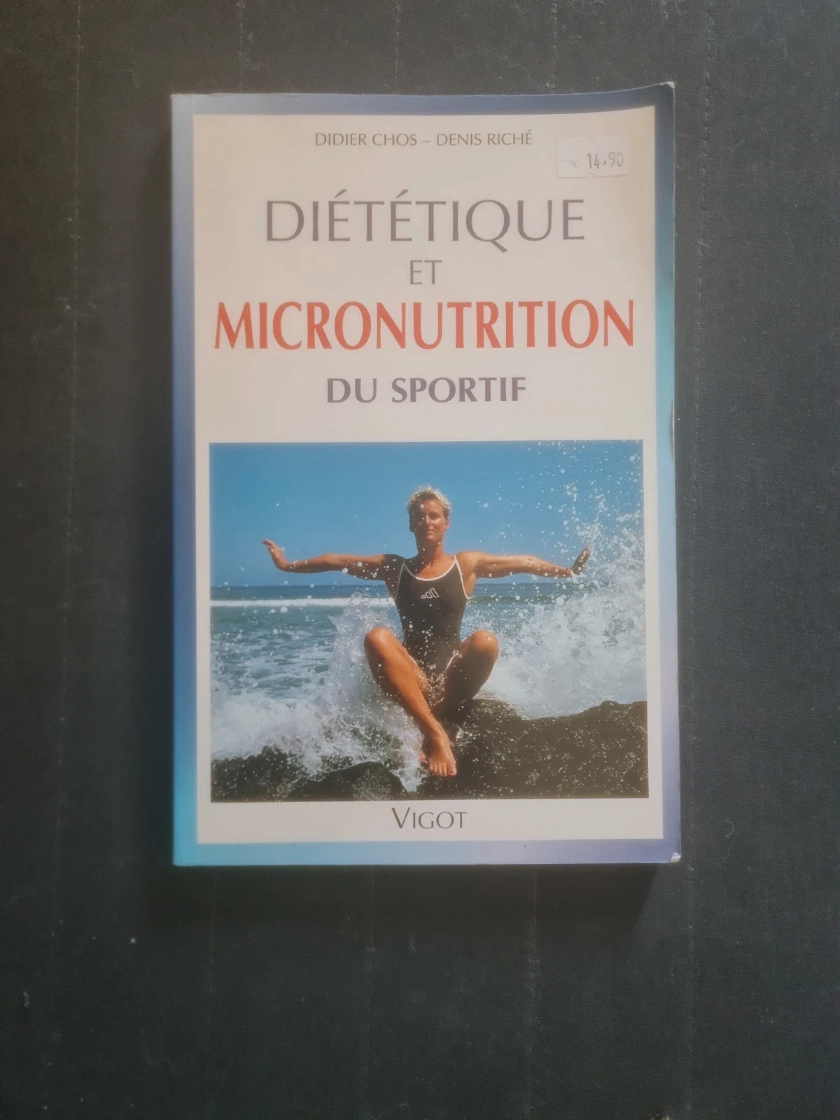 Diététique et micronutrition du sportif, Didier Chos , Denis Riché