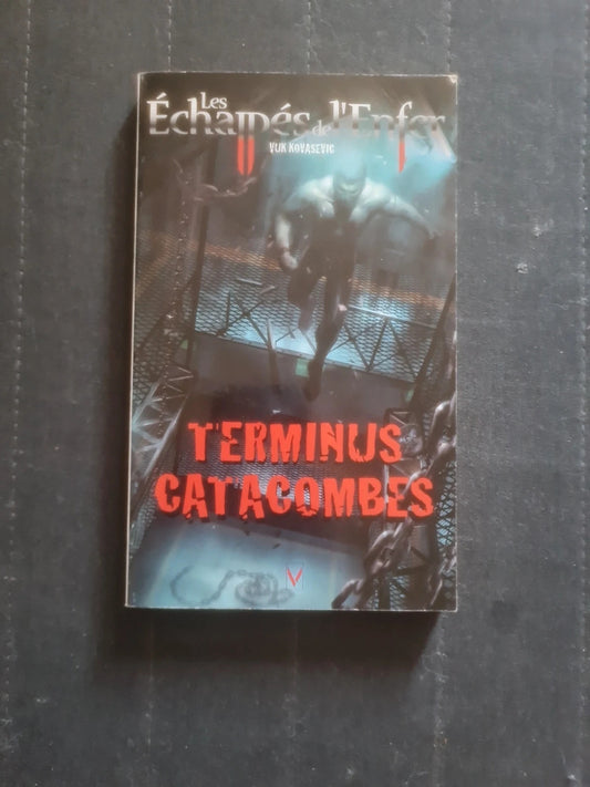 Terminus catacombes,  Les échapper de l'enfer T6 , Vuc Kovasevic