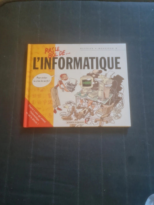 Ras le bol de l'informatique, Bertrand Meunier,  Monsieur B