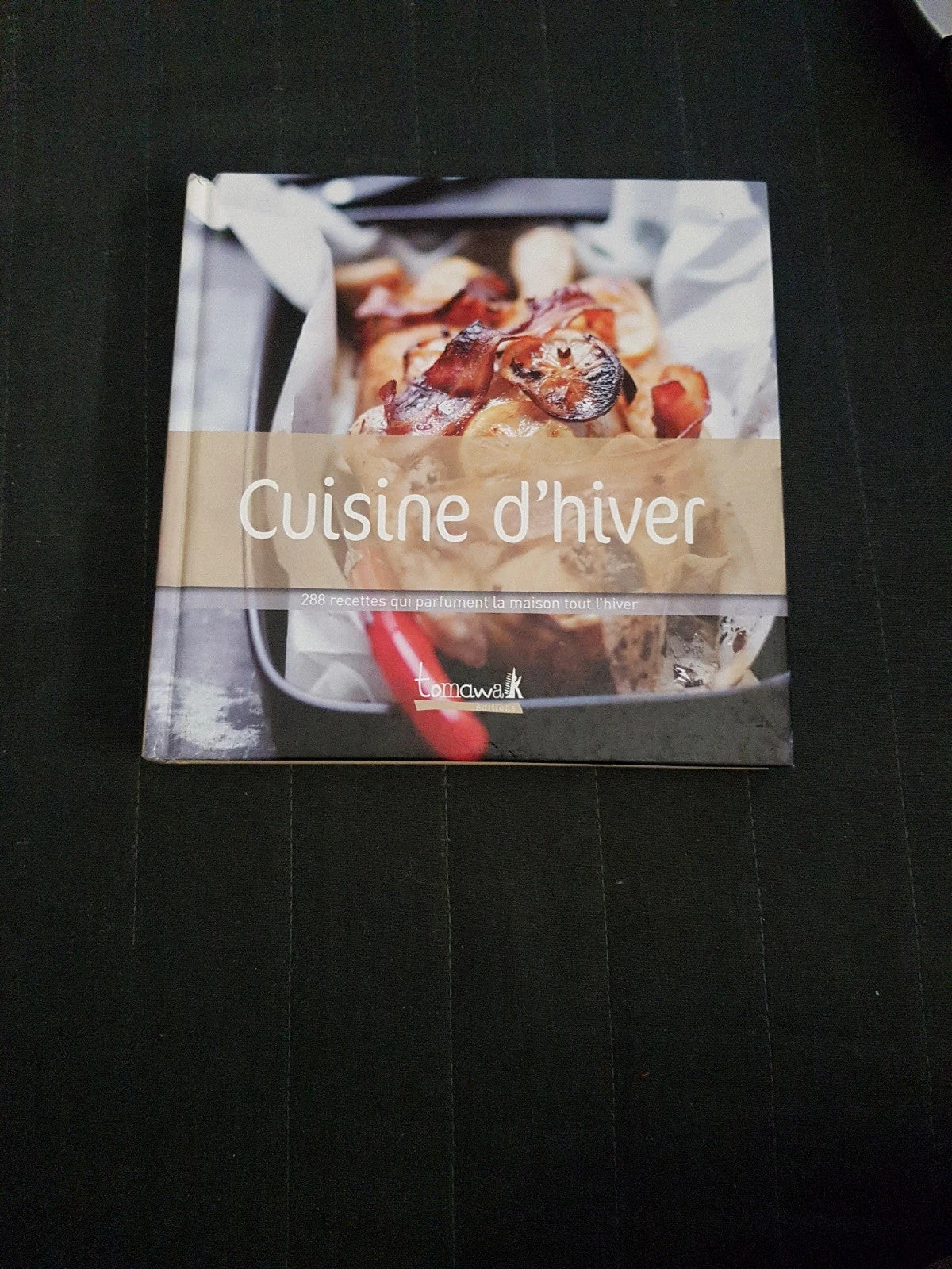 Cuisine d'hiver, 288 recettes qui parfument la maison tout l'hiver