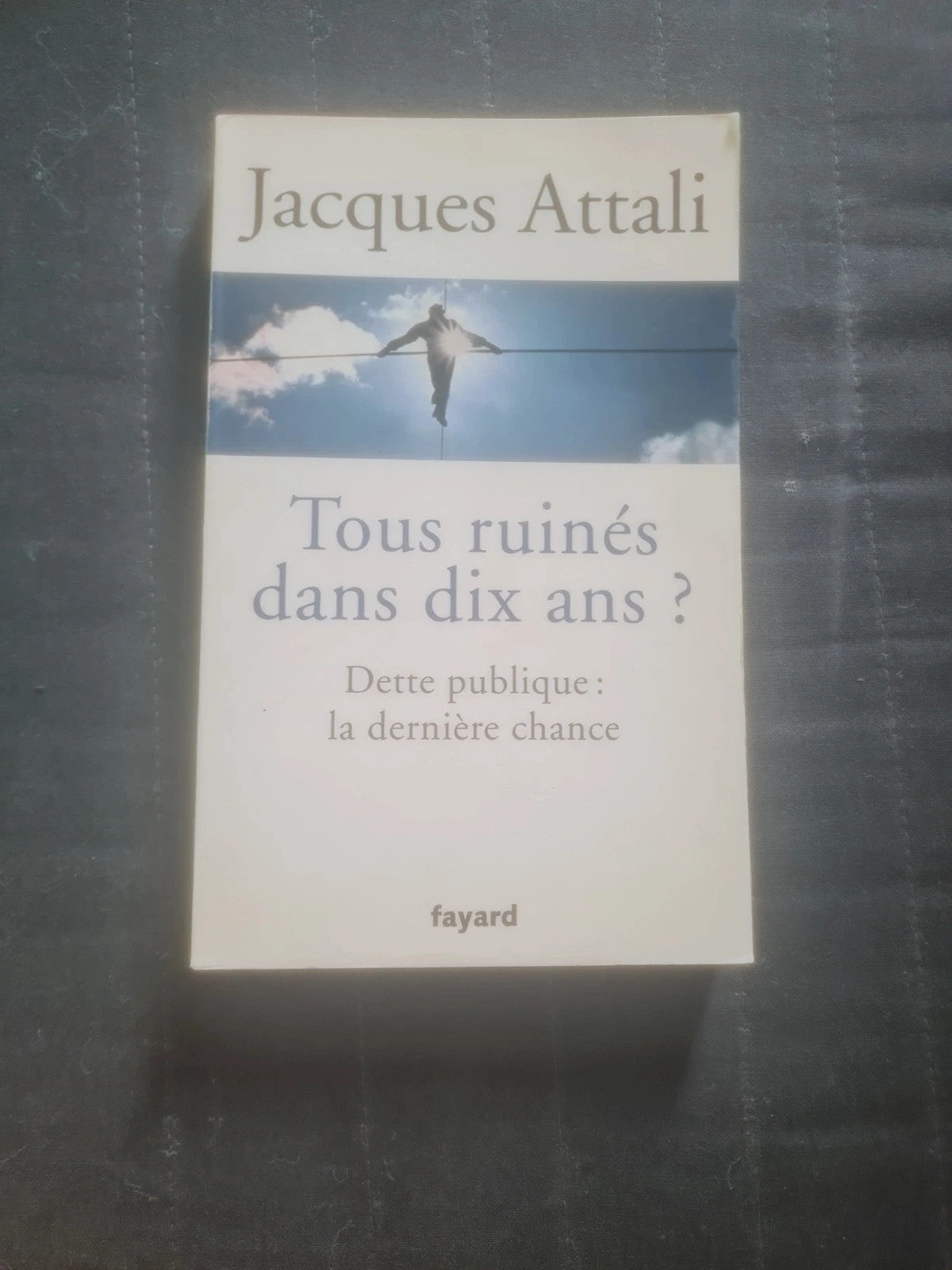 Tous ruinés dans 10 ans , Jacques Attali