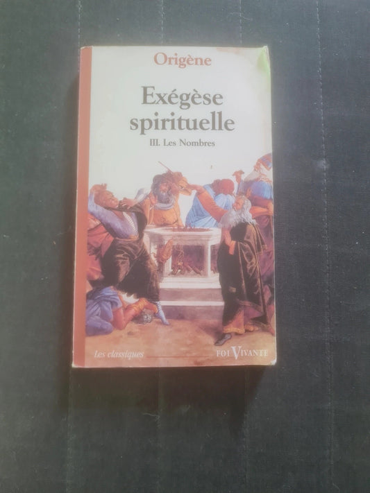 Exégèse spirituel 3 , les Nombre,  Origène , Cerf