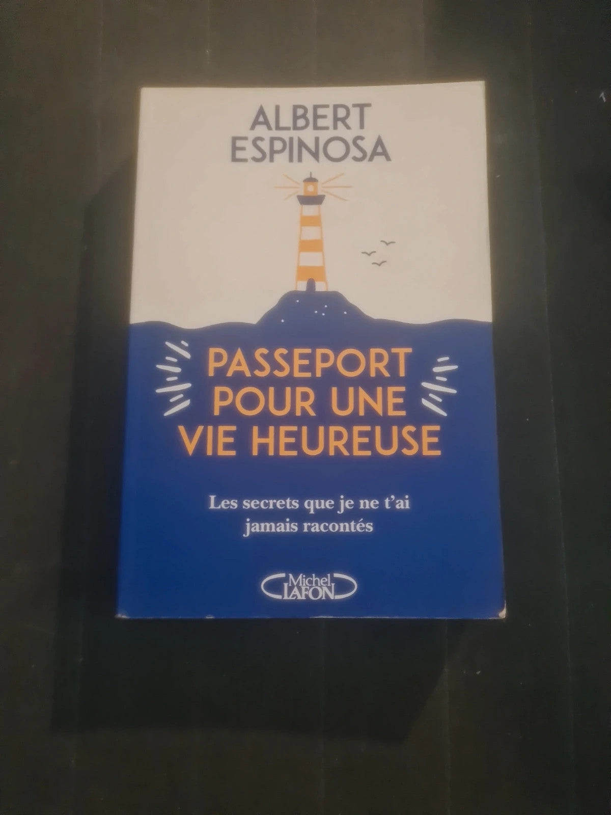 passeport pour une vie heureuse , Albert Espinosa