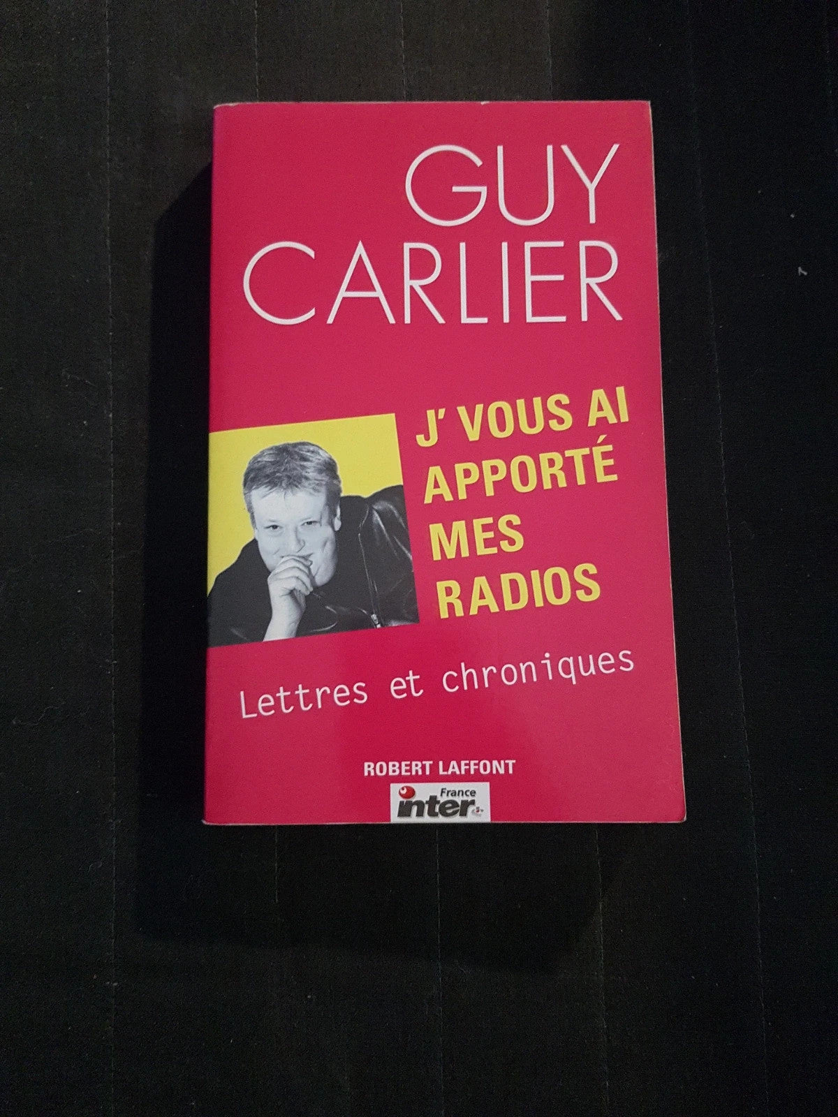 J'vous ai apporté mes radios , Guy Carlier