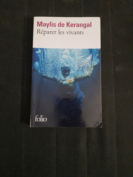 Réparer les vivants , Maylis de Kerangal