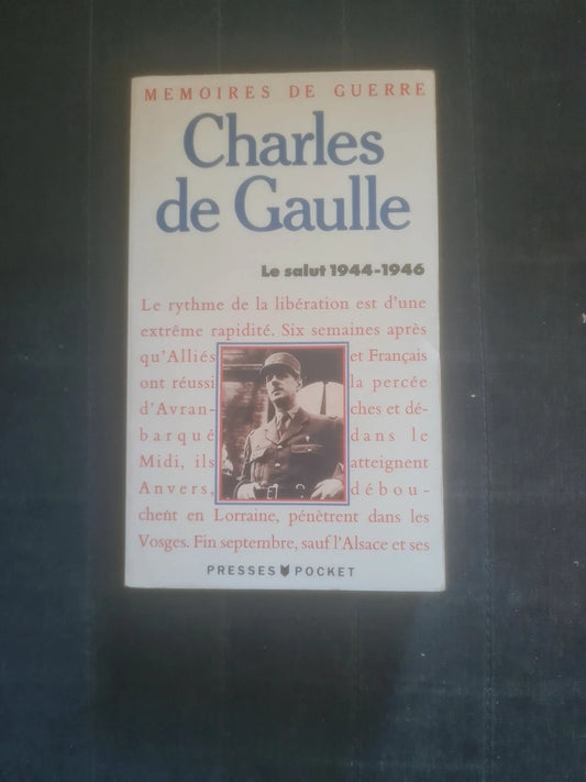 Mémoire de guerre T3 , le salut 1944 - 1946 , Charles de Gaulle