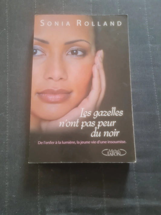 Les gazelles n'ont pas peur du noir , Sonia Rolland