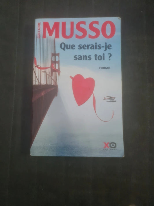 Que serai-je sans toi,  Guillaume Musso