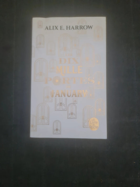 Les dix mille portes de january , Alix E . Harrow