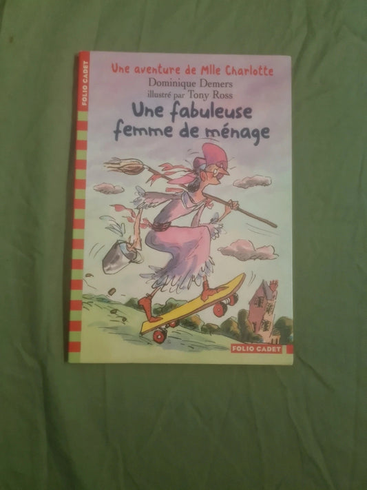 Une aventure de Mlle Charlotte , une fabuleuse femme de ménage,  Dominique Demers