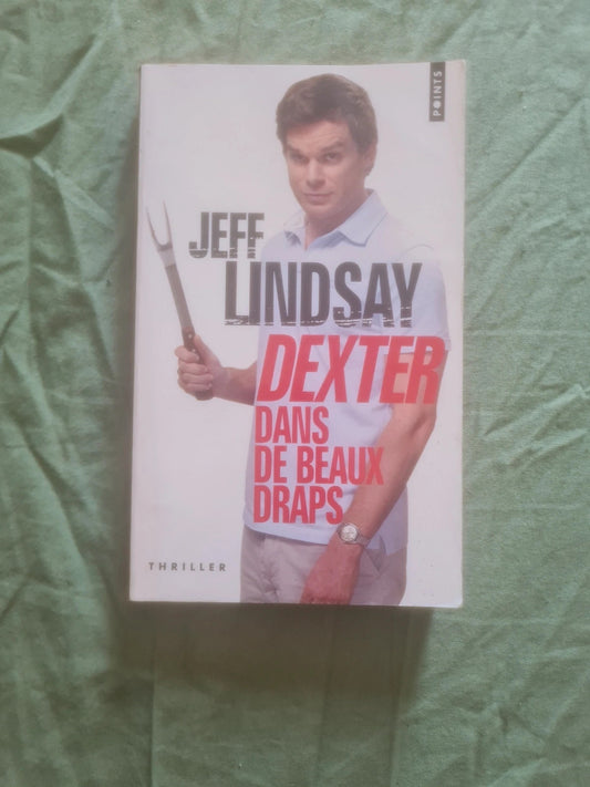 Dexter dans de beaux draps,  Jeff Lindsay